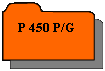 Rserv: P 450 P/G