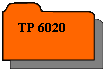 Réservé: TP 6020
