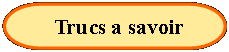 Organigramme : Terminateur:   Trucs a savoir
