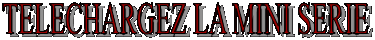 TELECHARGEZ LA MINI SERIE 